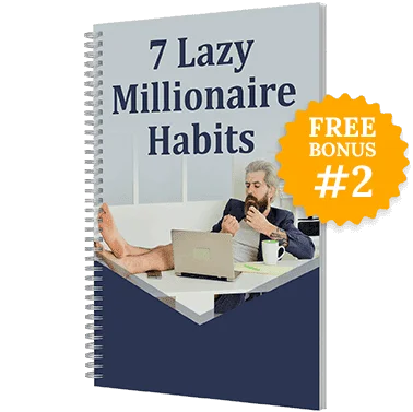  Billionaire Brain Wave - Free Bonus #2: The 7 Lazy Millionaire Habits